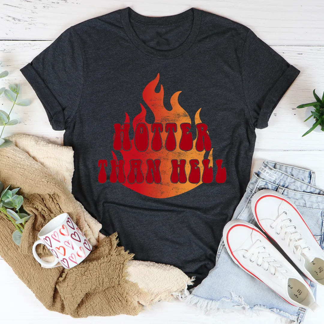 Graphic T-Shirts Hotter Than Hell Tee