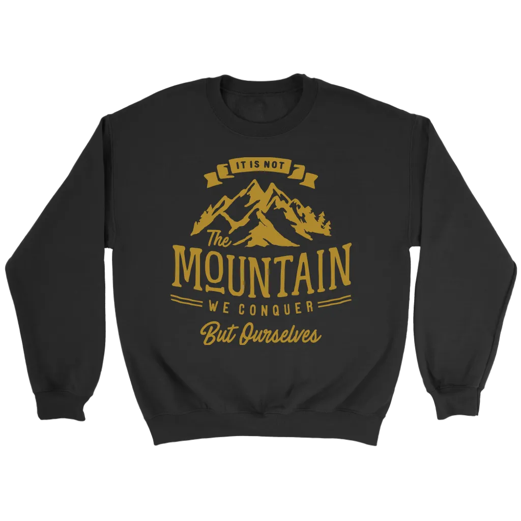 It's Not The Mountain We Conquer But Ourselves | Men's
